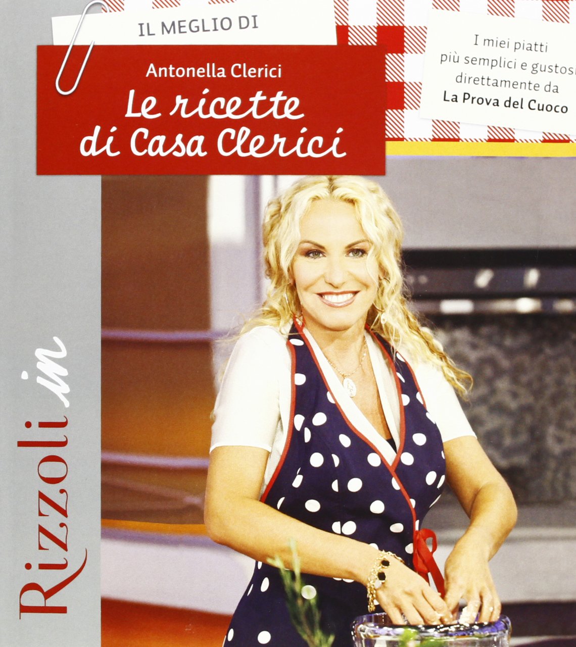 Il meglio di Le ricette di casa Clerici Leisure, Home & Garden