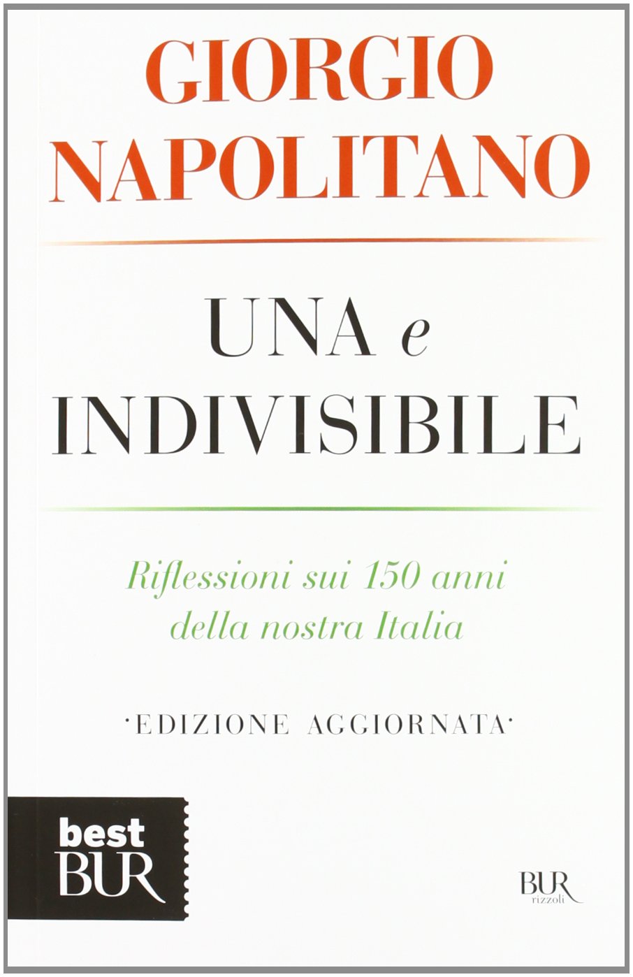 Una e indivisibile. Riflessioni sui 150 anni della nostra Italia book