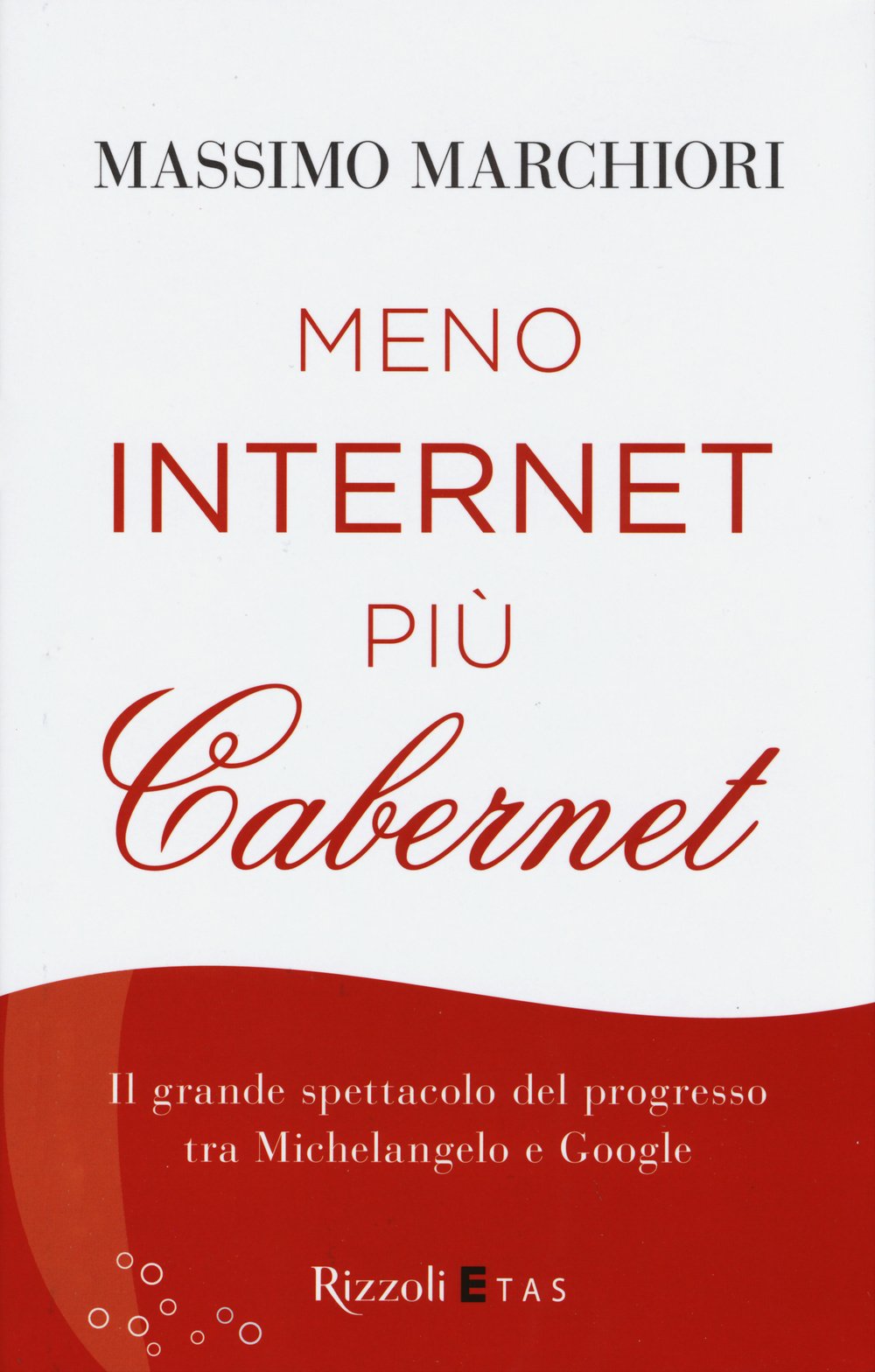 Meno internet più cabernet. Il grande spettacolo del progresso tra Michelangelo e Google book