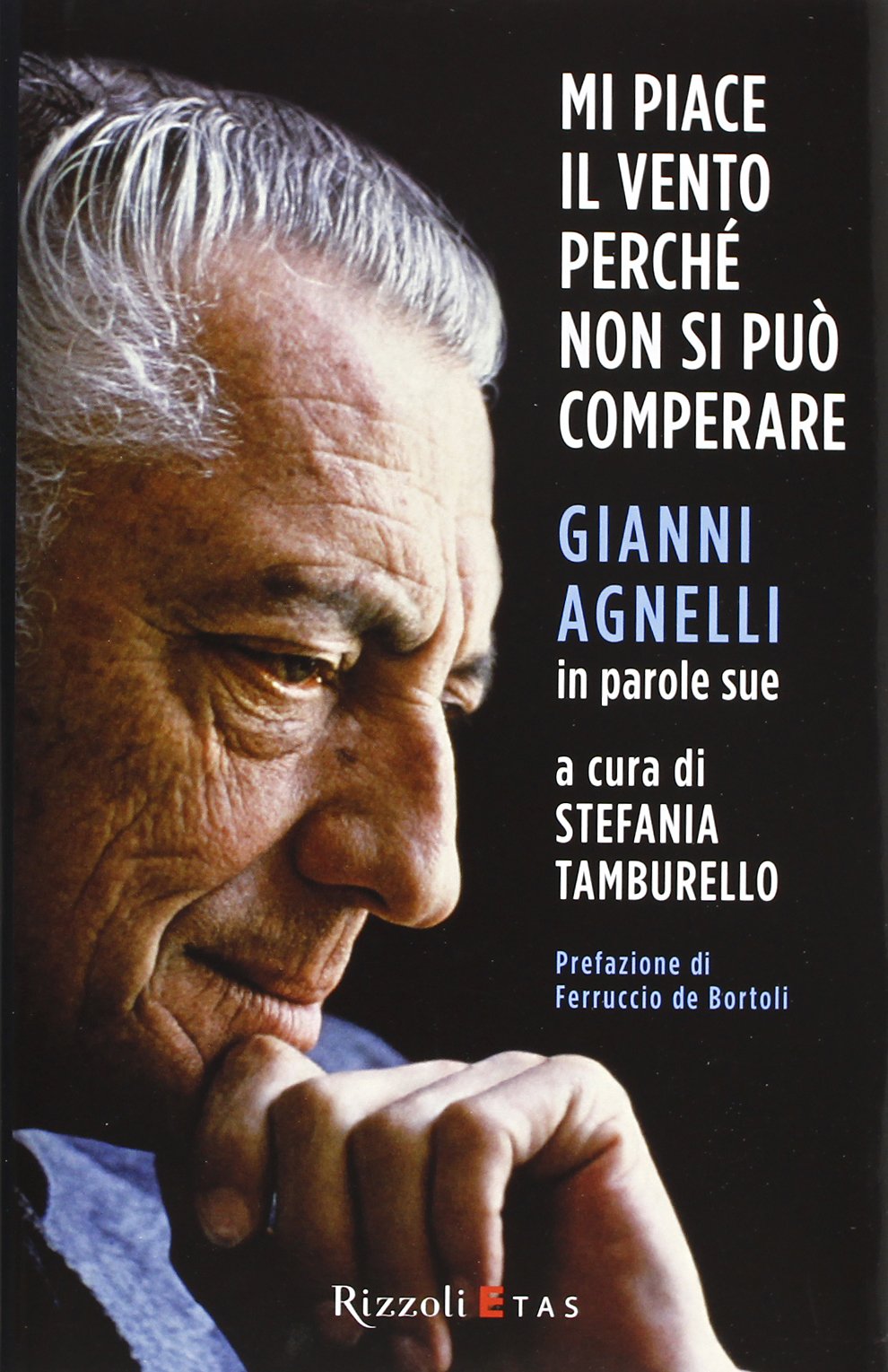 Mi piace il vento perche non si puo comperare.Gianni Agnelli in paro Memories