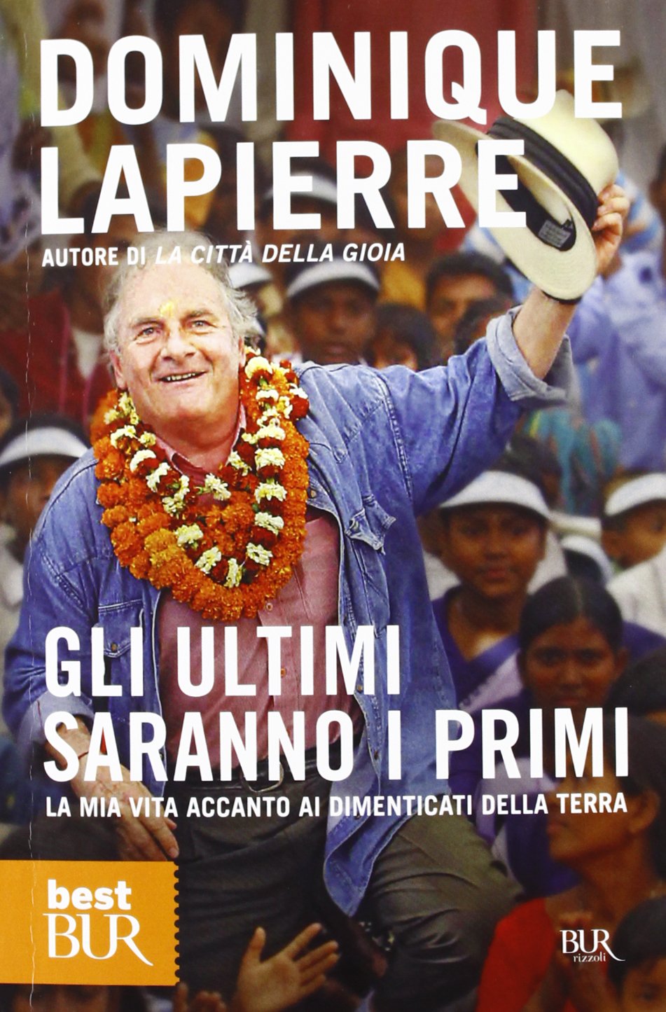 Gli ultimi saranno i primi. La mia vita accanto ai dimenticati della Terra book