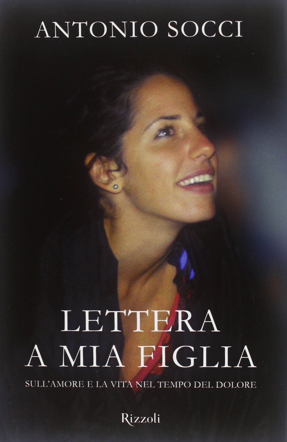 Lettera a mia figlia. Sull'amore e la vita nel tempo del dolore Religion & Esotericism