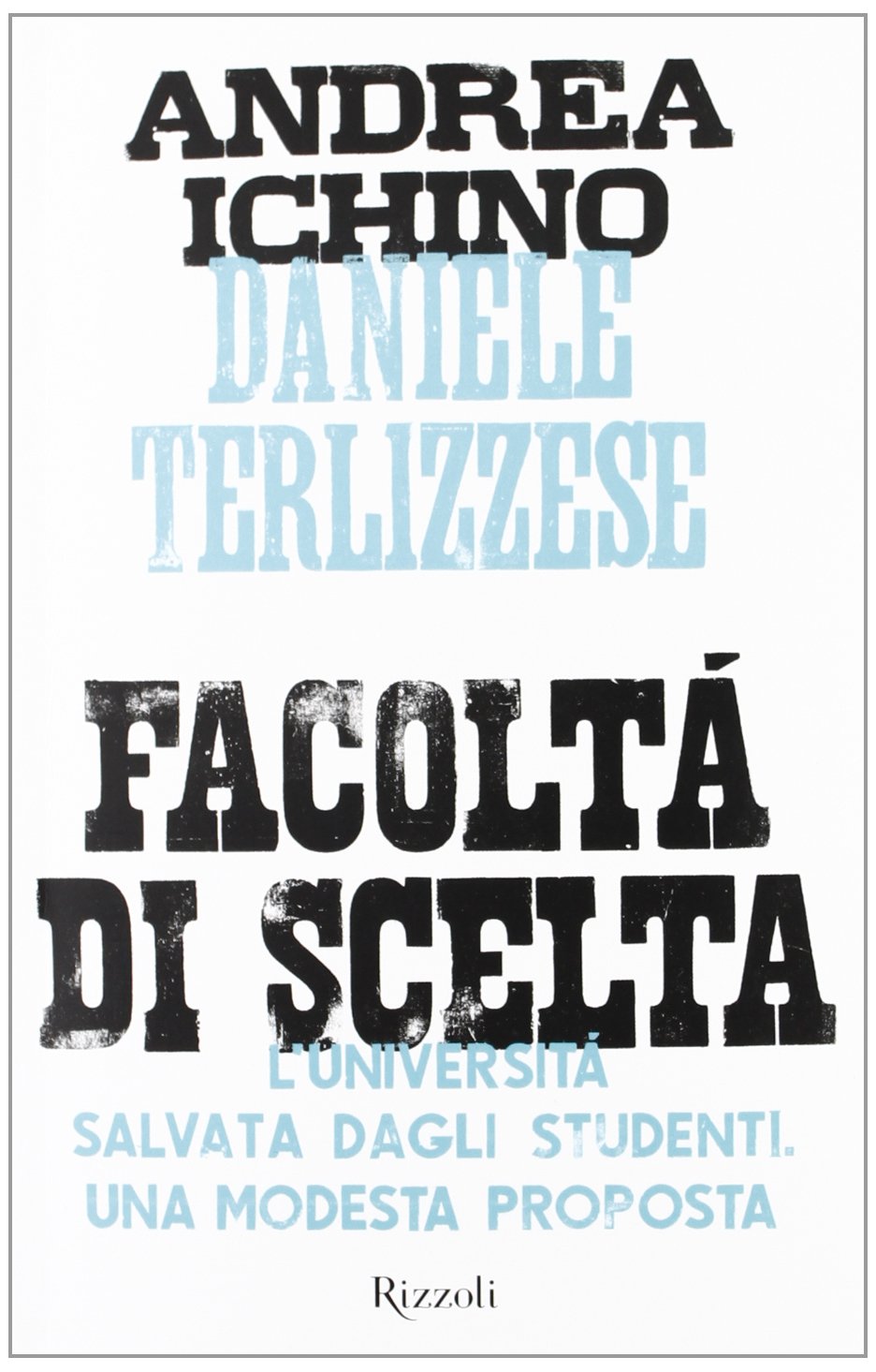 Facoltà di scelta. L'università salvata dagli studenti. Una modesta proposta book