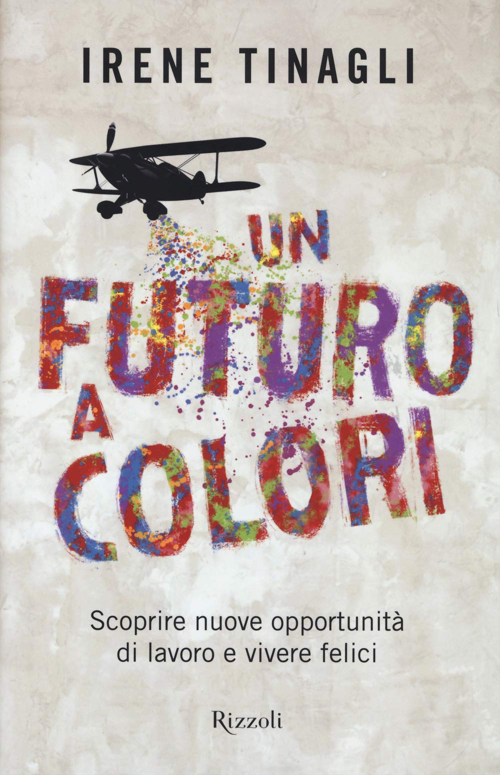 Un futuro a colori. Scoprire nuove opportunità di lavoro e vivere felici Books