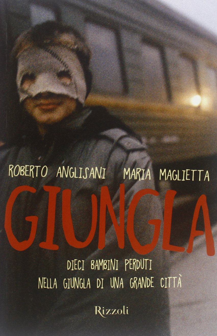 Giungla. Dieci bambini perduti nella giungla di una grande città (Rizzoli narrativa) Non-fiction