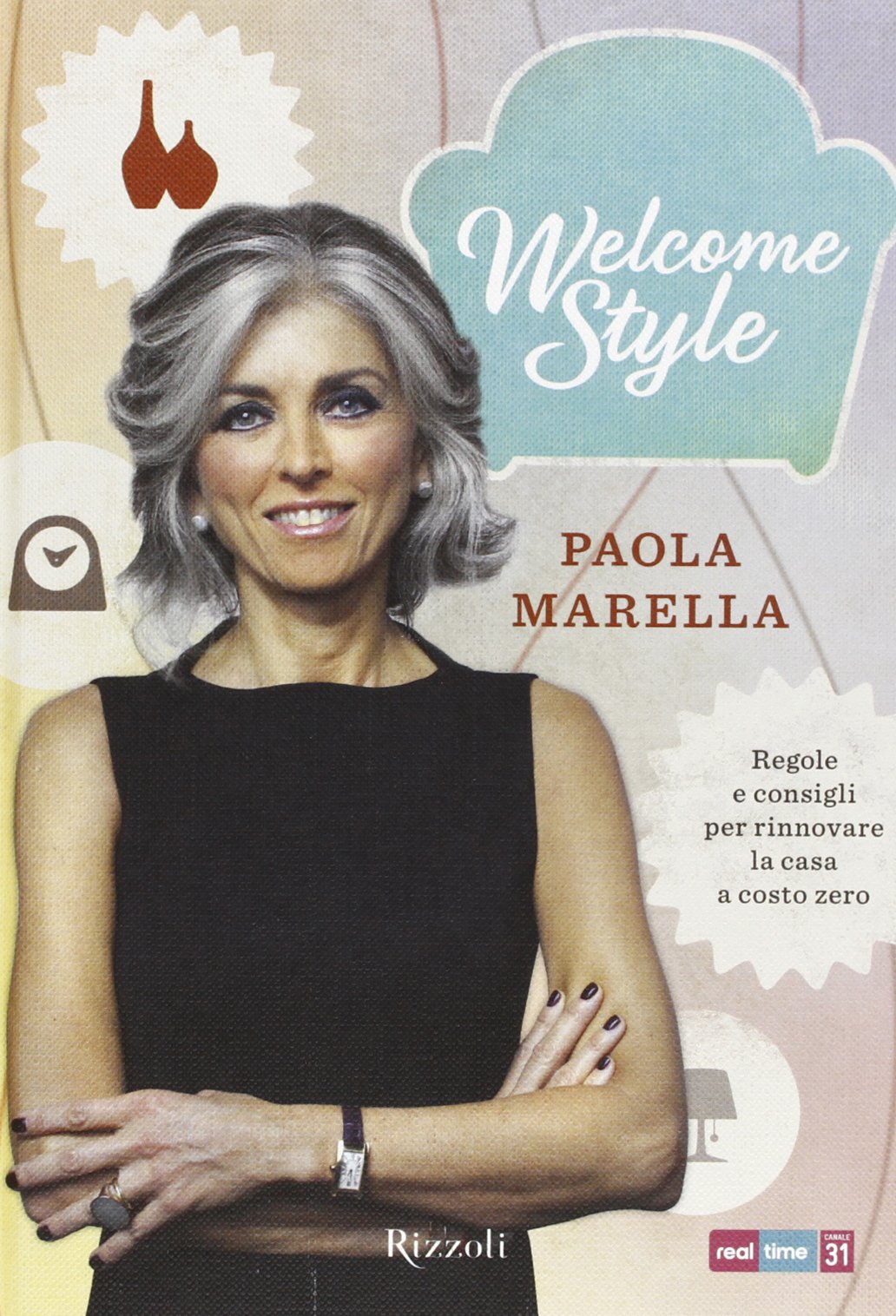 Welcome style. Regole e consigli per rinnovare la casa a costo zero book