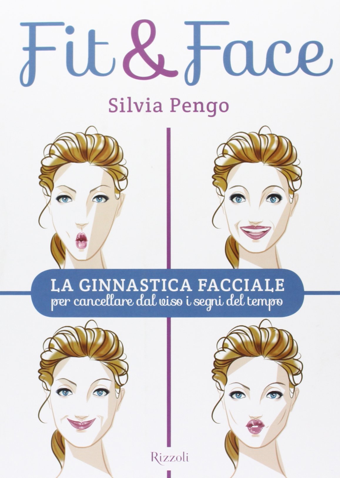 Fit&face. La ginnastica facciale per cancellare dal viso i segni del tempo book