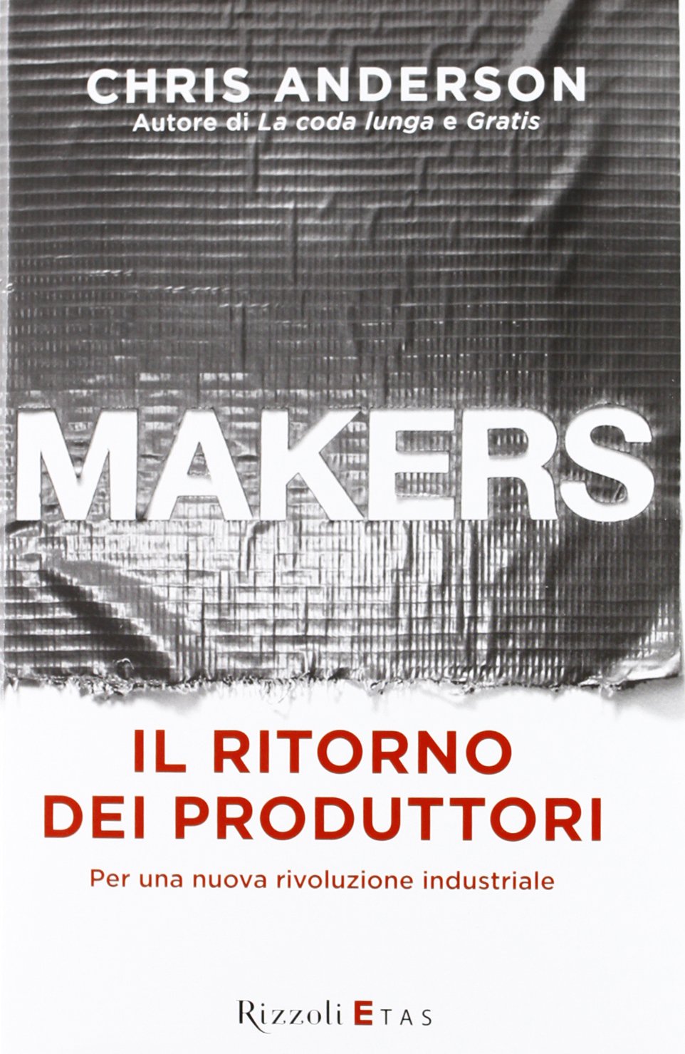 Makers. Il ritorno dei produttori. Per una nuova rivoluzione industriale Business, Finance & Career