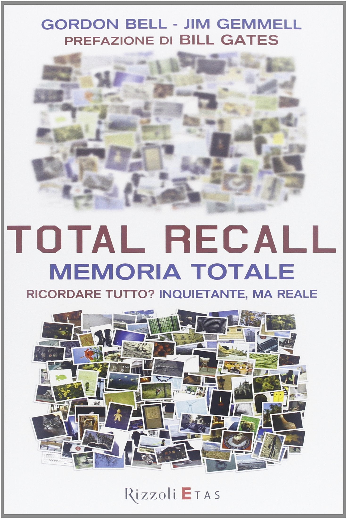 Total Recall. Memoria totale. Ricordare tutto? Inquietante, ma reale book