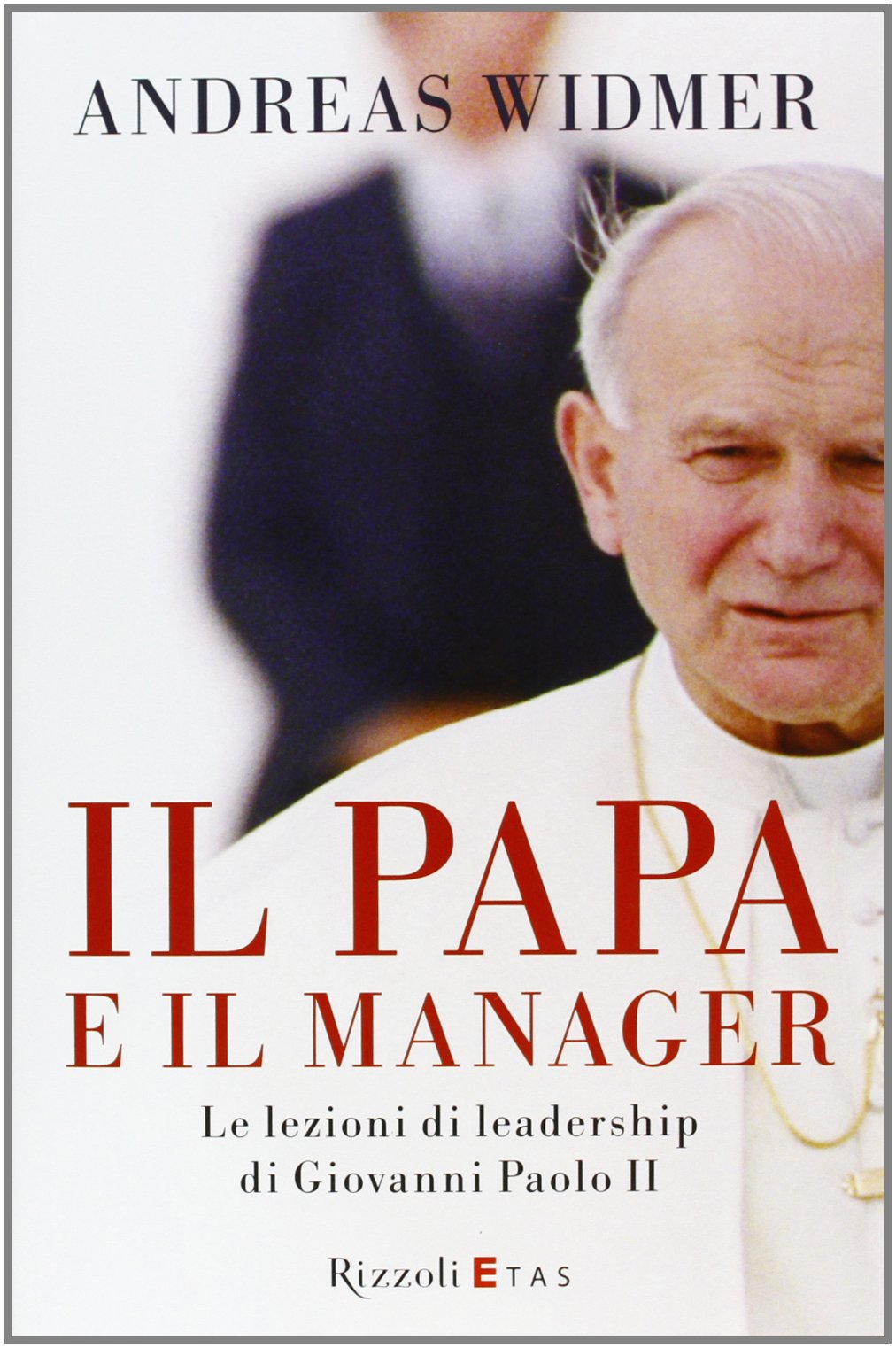 Il Papa e il manager. Le lezioni di leadership di Giovanni Paolo II book