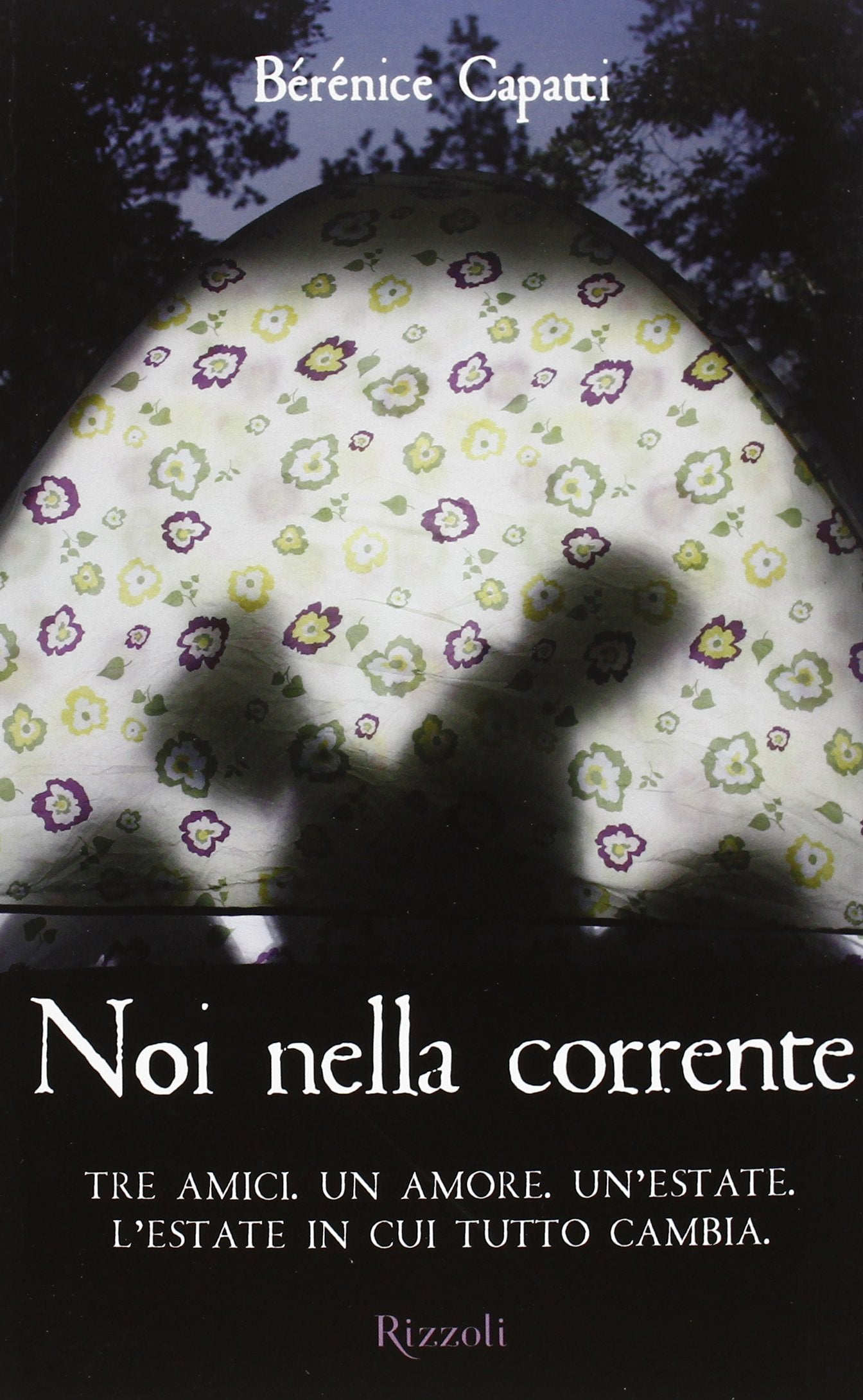 Noi nella corrente. Tre amici. Un amore. Un'estate. L'estate in cui tutto cambia Fiction