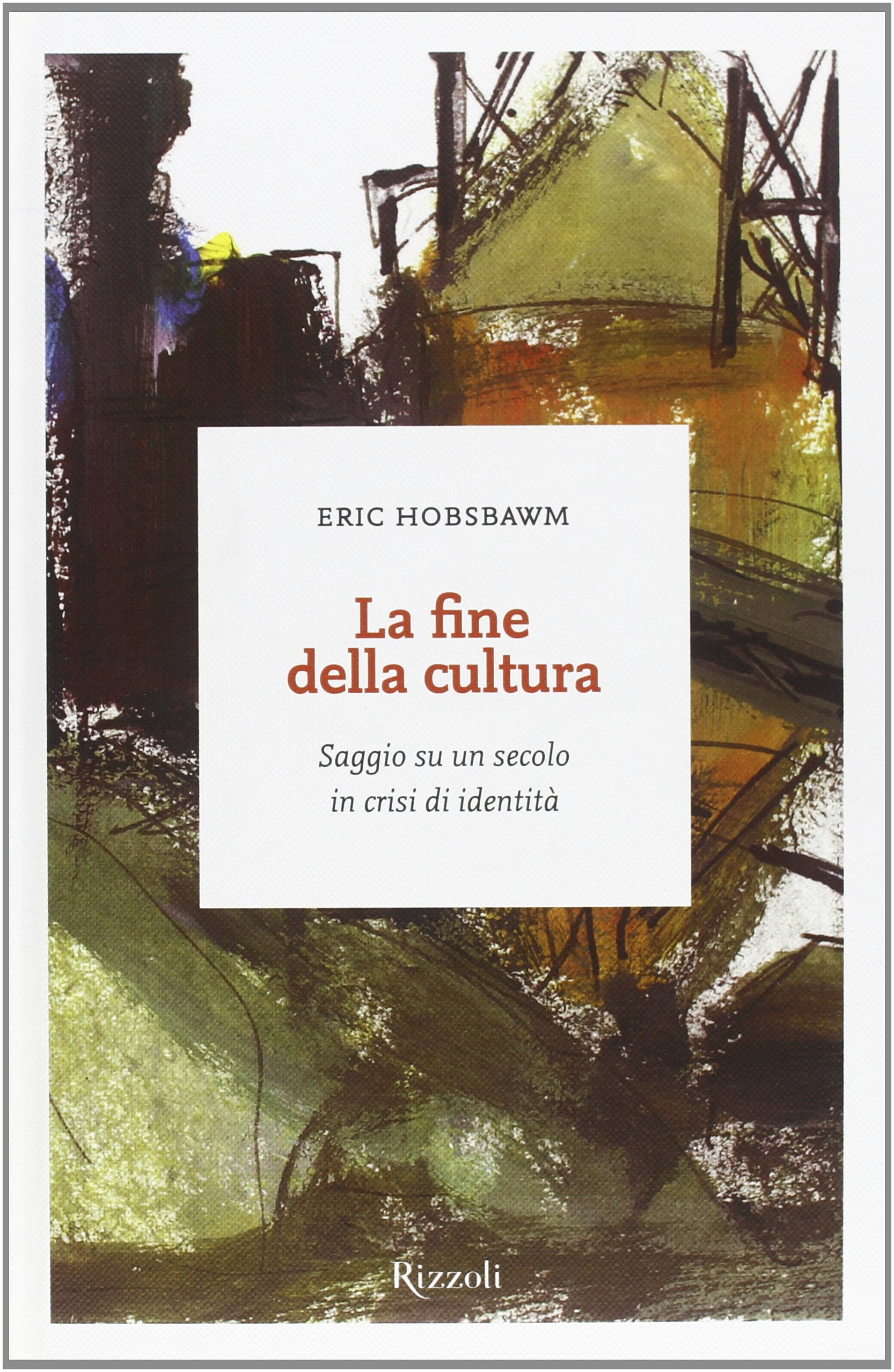 La fine della cultura. Saggio su un secolo in crisi d'identità book
