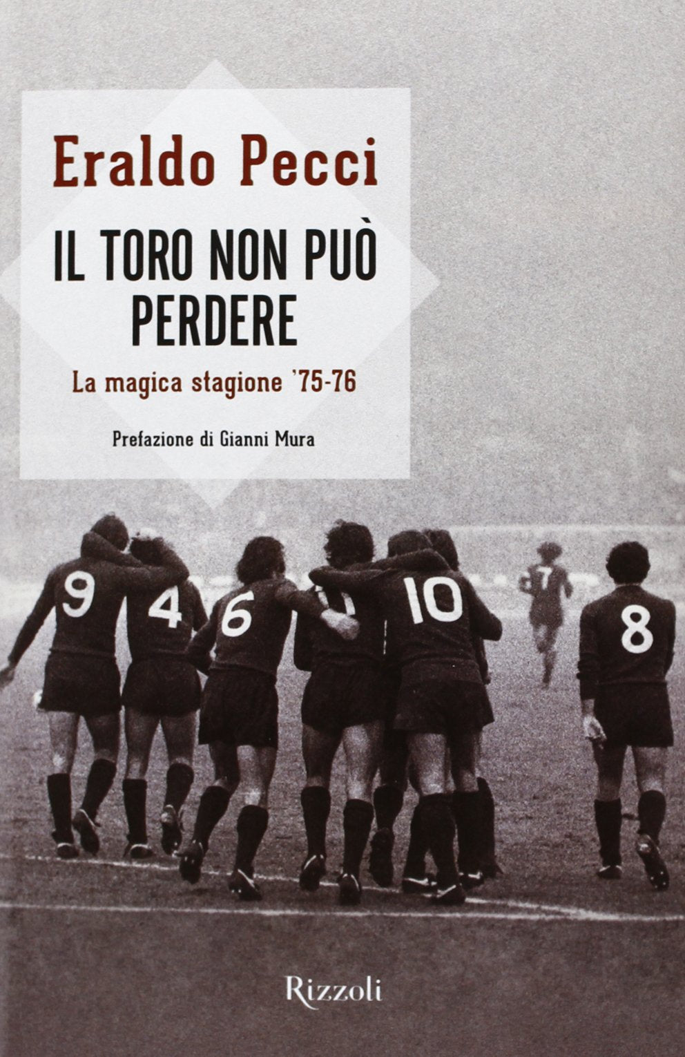 Il Toro non può perdere. La magica stagione '75-'76 book