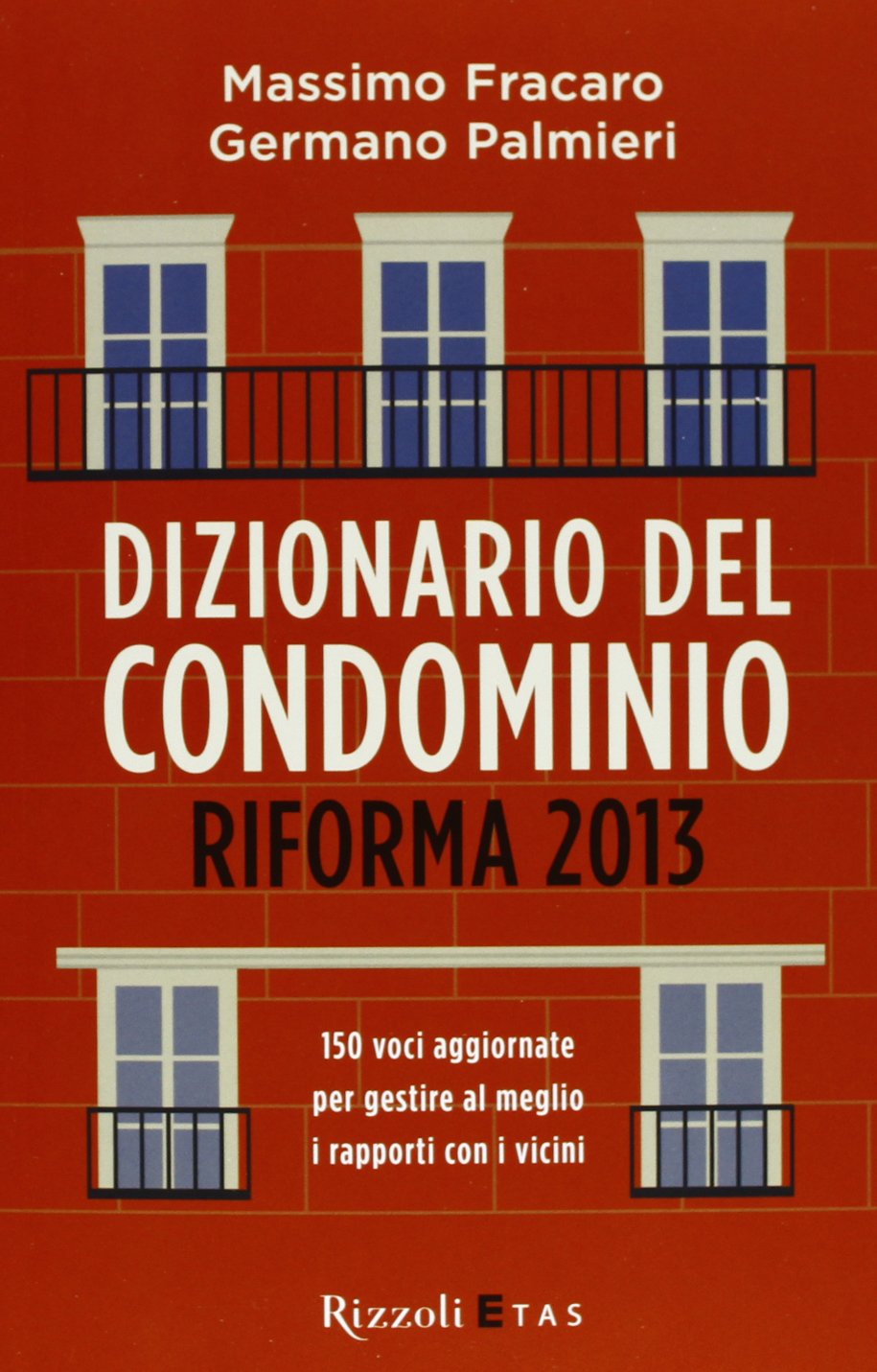Dizionario del condominio. Riforma 2013 Law