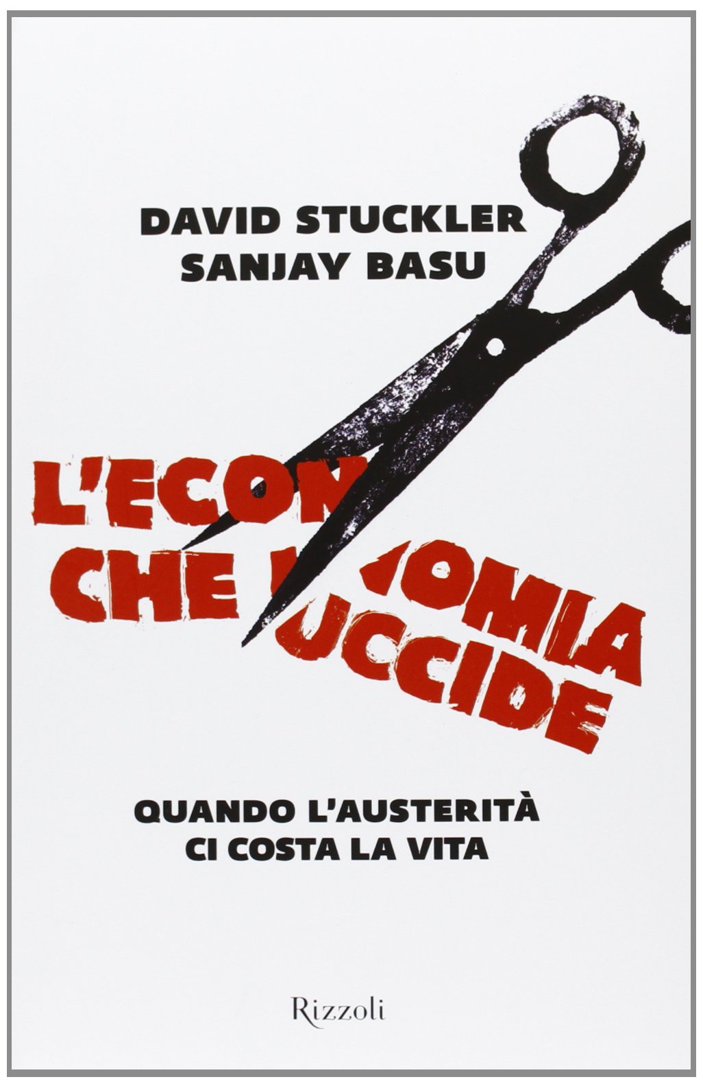 L'economia che uccide. Quando l'austerità ci costa la vita Medicine