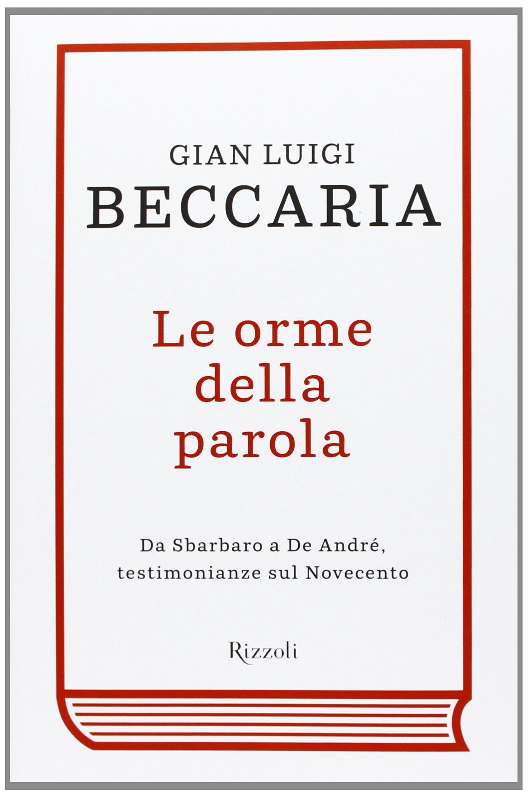 Le orme della parola. Da Sbarbaro a De André, testimonianze sul Novecento Contemporary literature