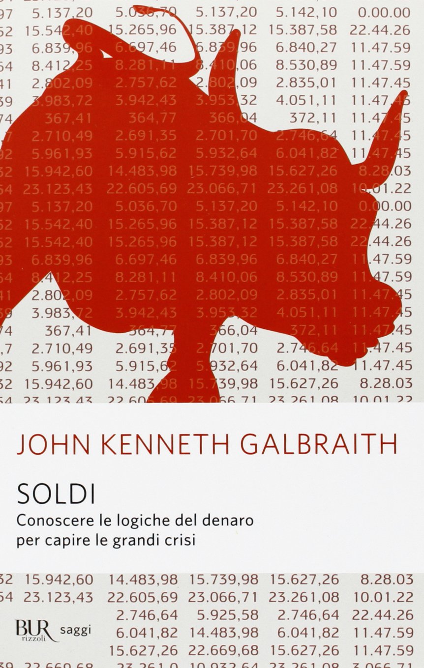 Soldi. Conoscere le logiche del denaro per capire le grandi crisi Business, Finance & Career
