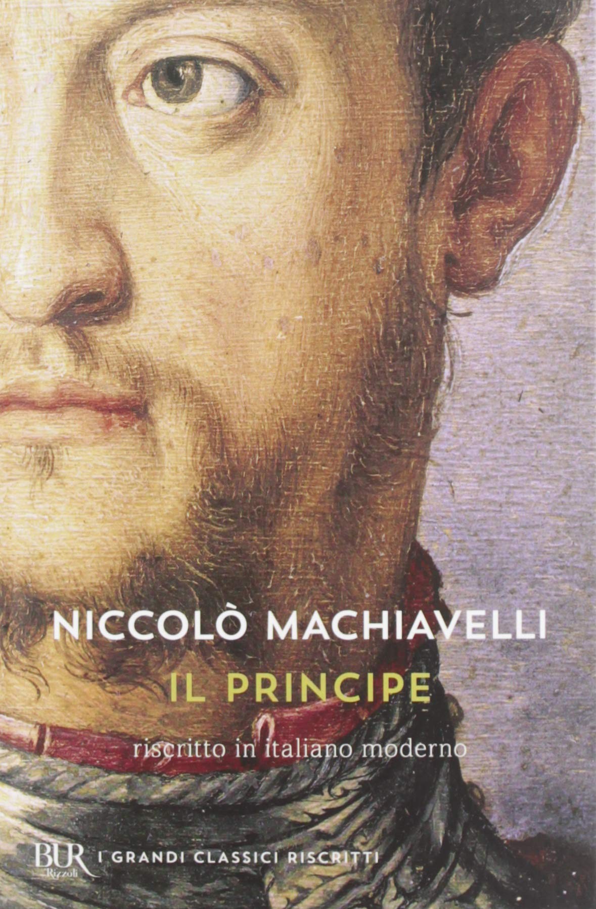 Il principe. Testo originale e versione in italiano contemporaneo Classics
