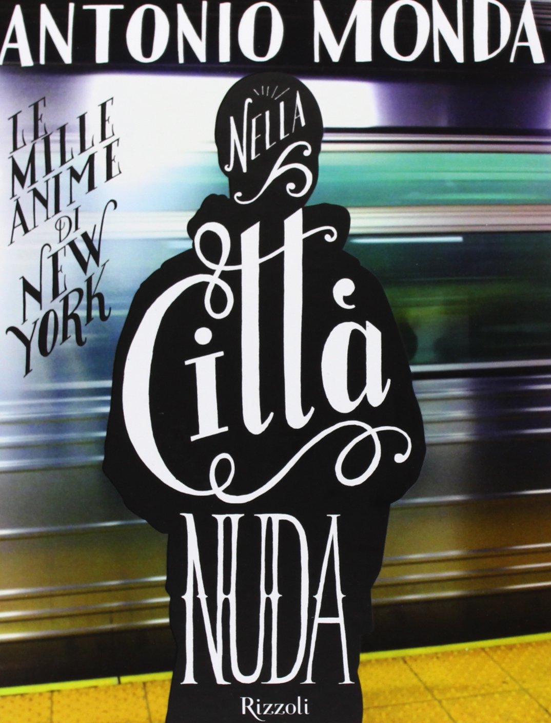 Nella città nuda. Le mille anime di New York. Ediz. illustrata book