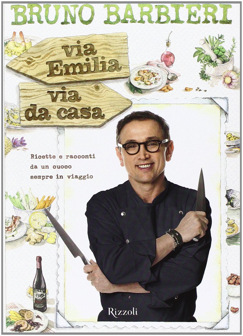 Via Emilia via da casa. Ricette e racconti di un cuoco sempre in viaggio book
