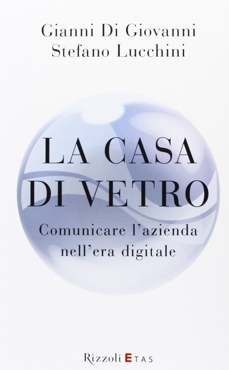 La casa di vetro. Comunicare l'azienda nell'era digitale Media & Communication