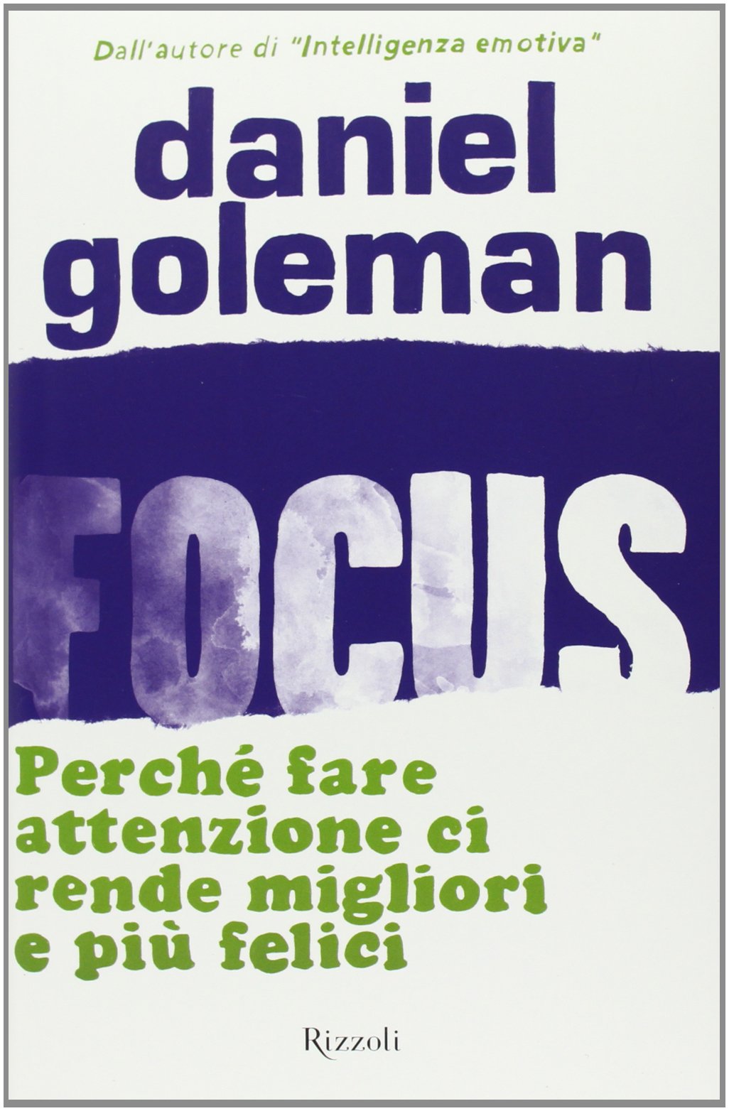Focus. Perche fare attenzione ci rende piu felici book