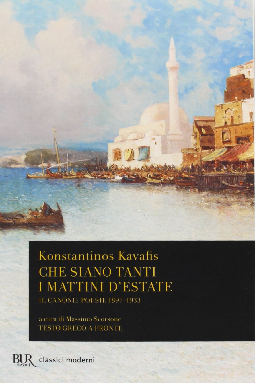 Che siano tanti i mattini d'estate. Il Canone: poesie 1897-1933. Testo greco a fronte Poetry