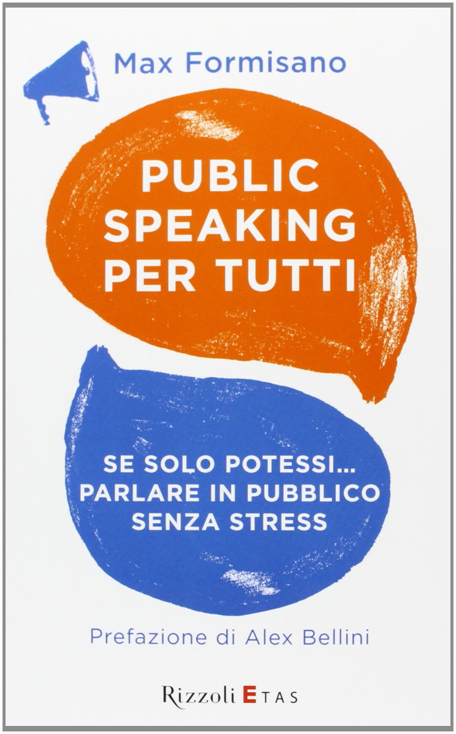 Public speaking per tutti. Se solo potessi... parlare in pubblico senza stress book