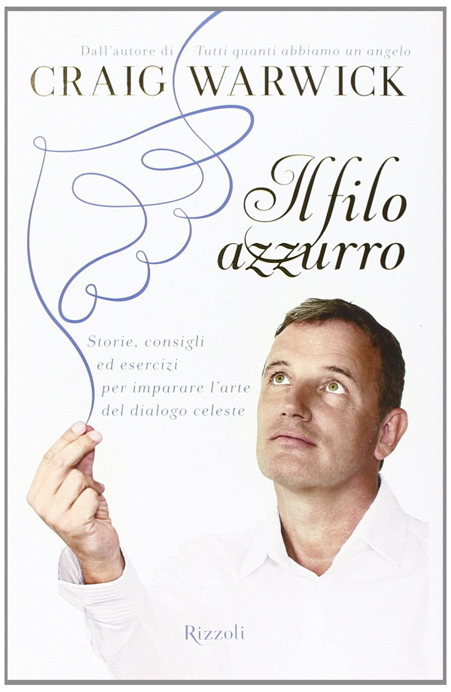 Il filo azzurro. Storie, consigli ed esercizi per imparare l'arte del dialogo celeste Religion & Esotericism
