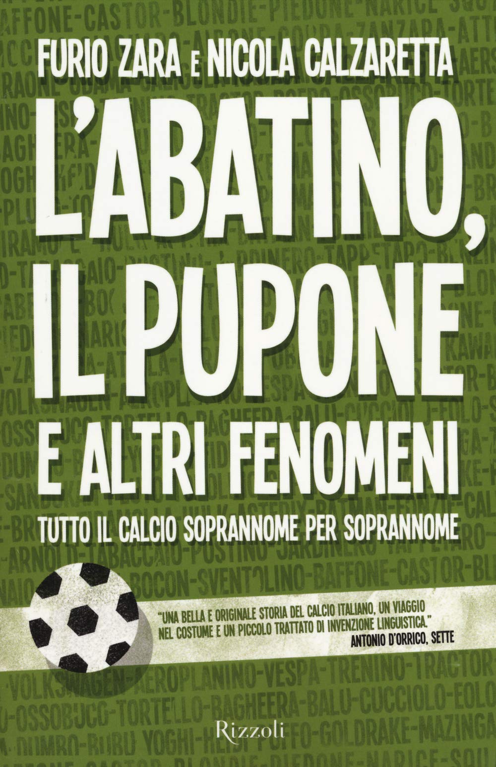 L'Abatino, il Pupone e altri fenomeni. Tutto il calcio soprannome per soprannome book