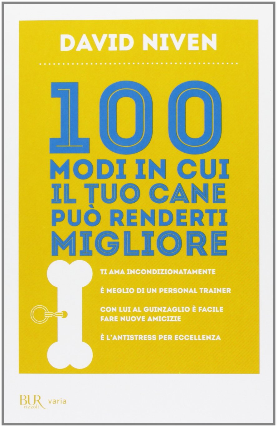 100 modi in cui il tuo cane può renderti migliore book