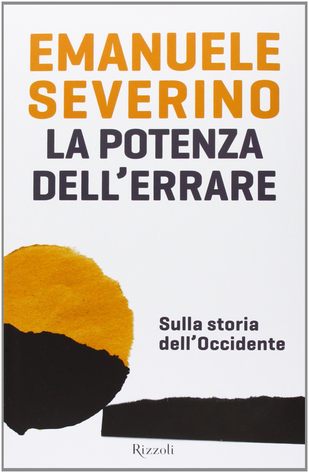 La potenza dell'errare. Sulla storia dell'Occidente (Saggi italiani) Philosophy