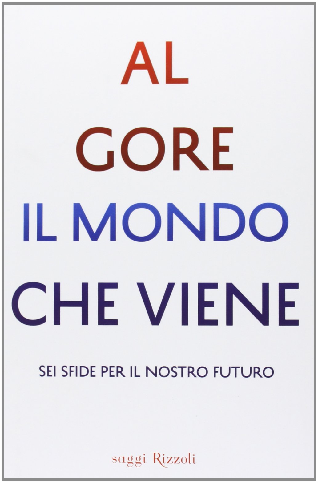 Il mondo che viene. Sei sfide per il nostro futuro book
