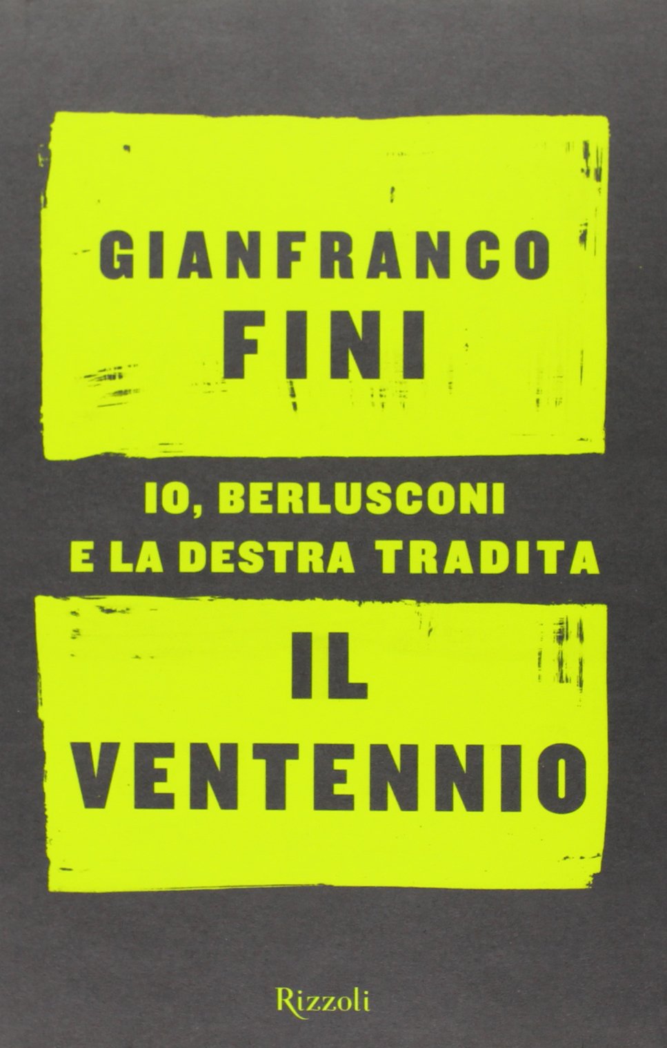 Il ventennio. Io, berlusconi e la destra tradita book