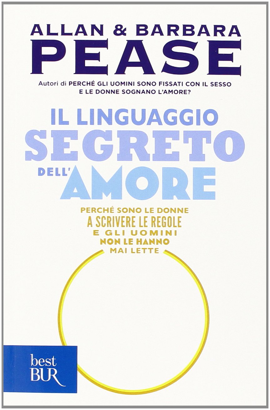 Il linguaggio segreto dell'amore. Perché sono le donne a scrivere le regole e gli uomini non le hanno mai lette book