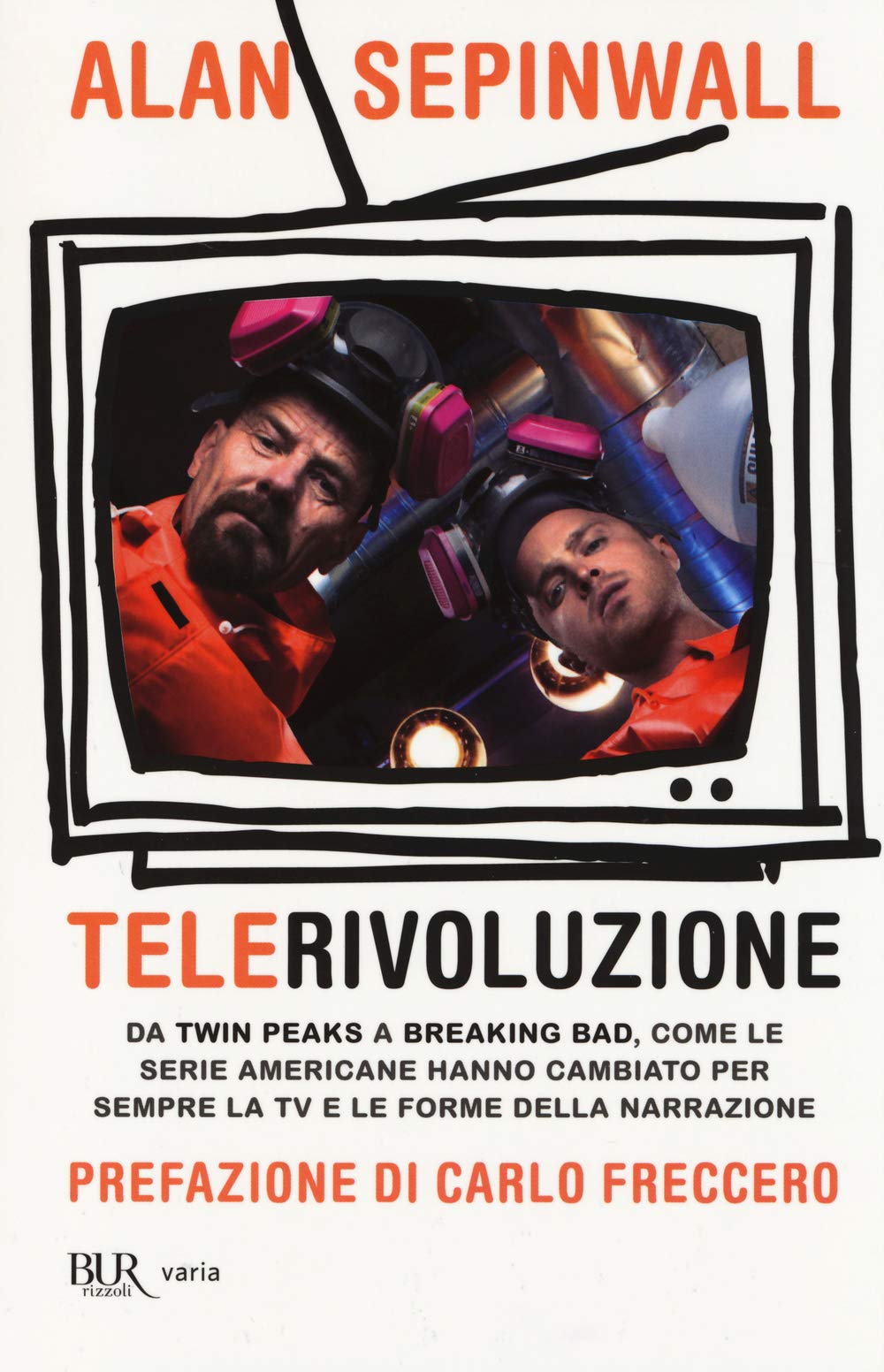 Telerivoluzione. Da Twin Peaks a Breaking Bad, come le serie americane hanno cambiato per sempre la TV e le forme della narrazione book
