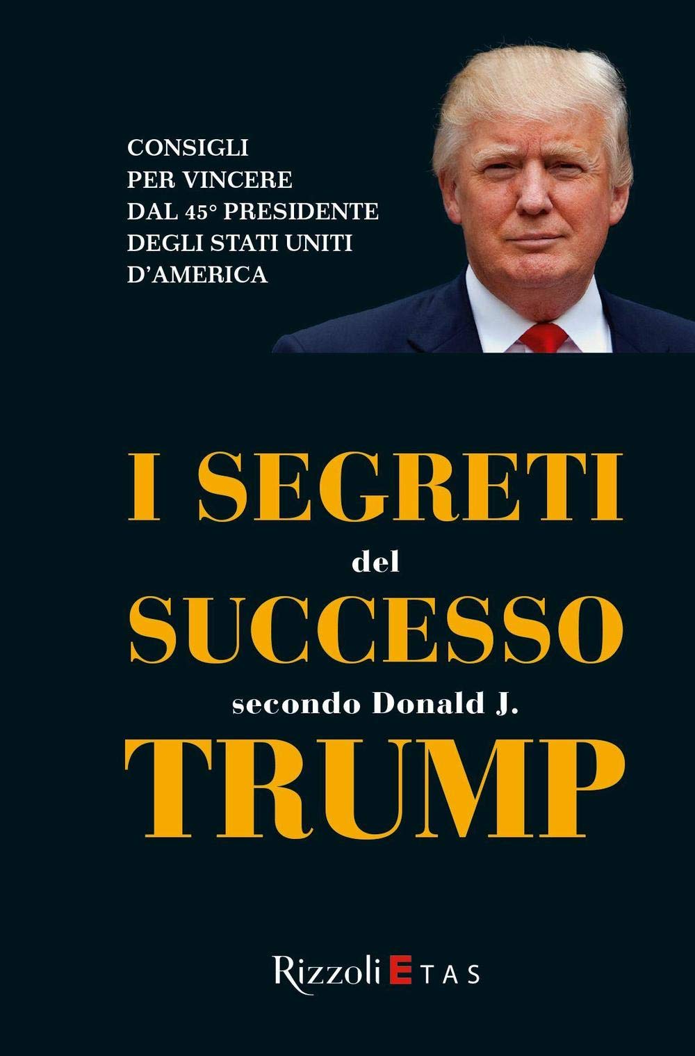 I segreti del successo secondo Donald J. Trump (ETAS Management) Business, Finance & Career