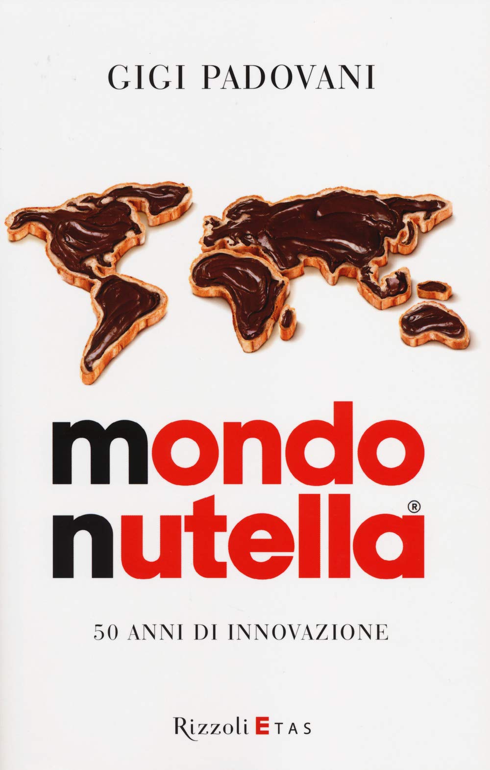 Mondo Nutella. 50 anni di innovazione book