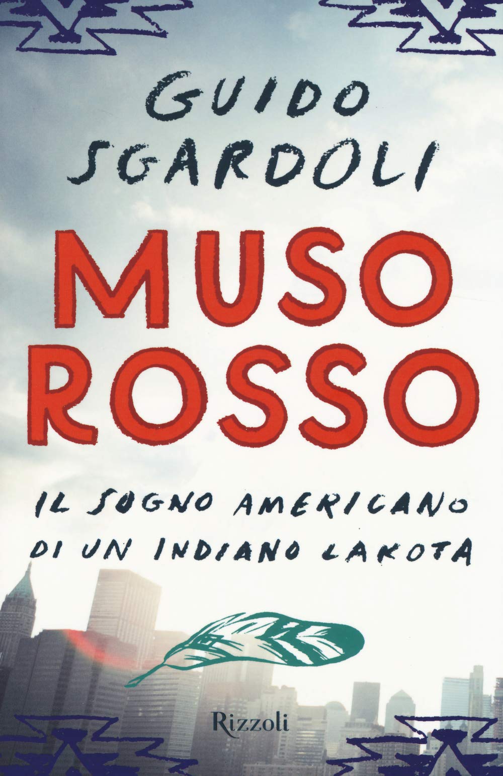 Muso Rosso. Il sogno americano di un indiano Lakota Fiction