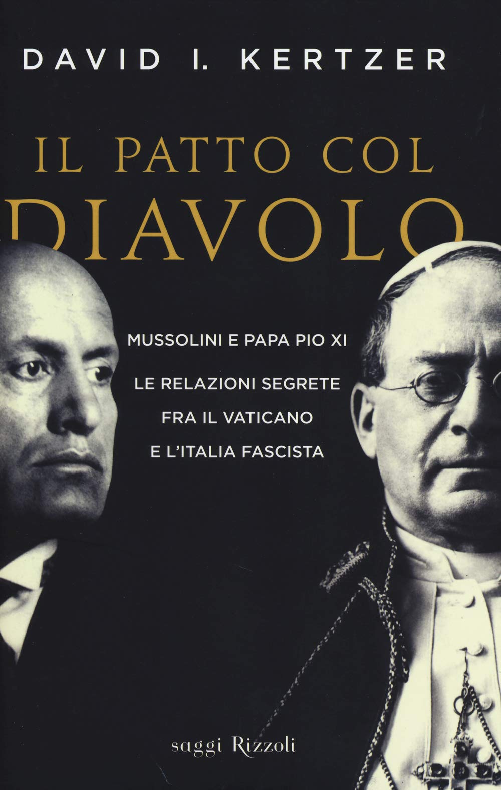 Il patto col diavolo. Mussolini e papa Pio XI. Le relazioni segrete fra il Vaticano e l'Italia fascista book
