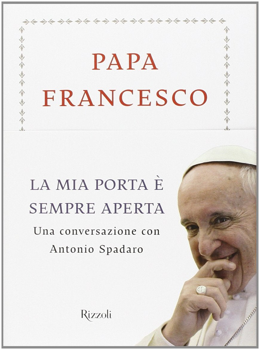 La mia porta e'sempre aperta. Una conversazione con Antonio Spadaro book