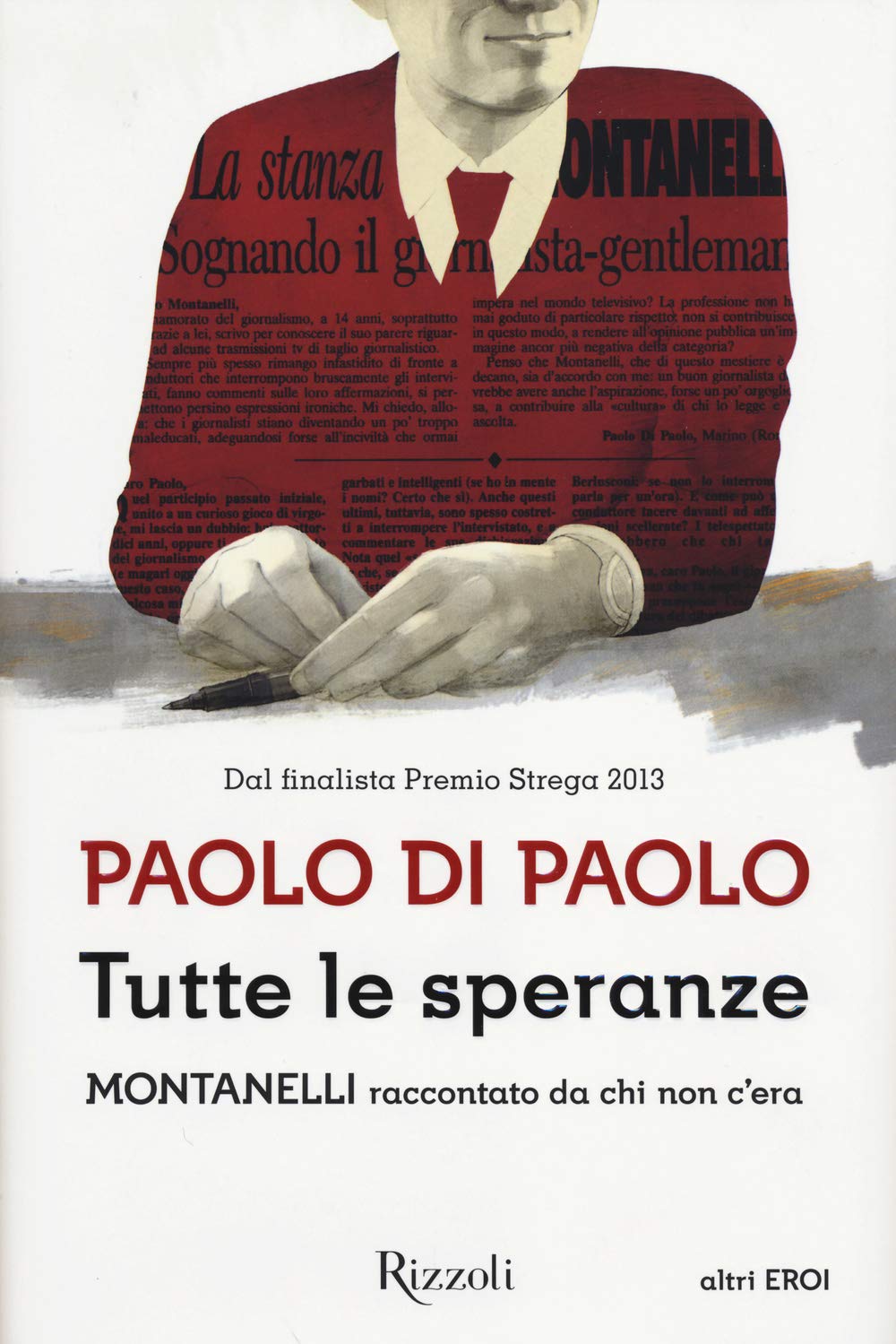 Tutte le speranze. Montanelli raccontato da chi non c'era book