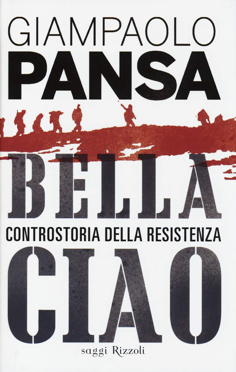 Bella ciao. Controstoria della Resistenza book
