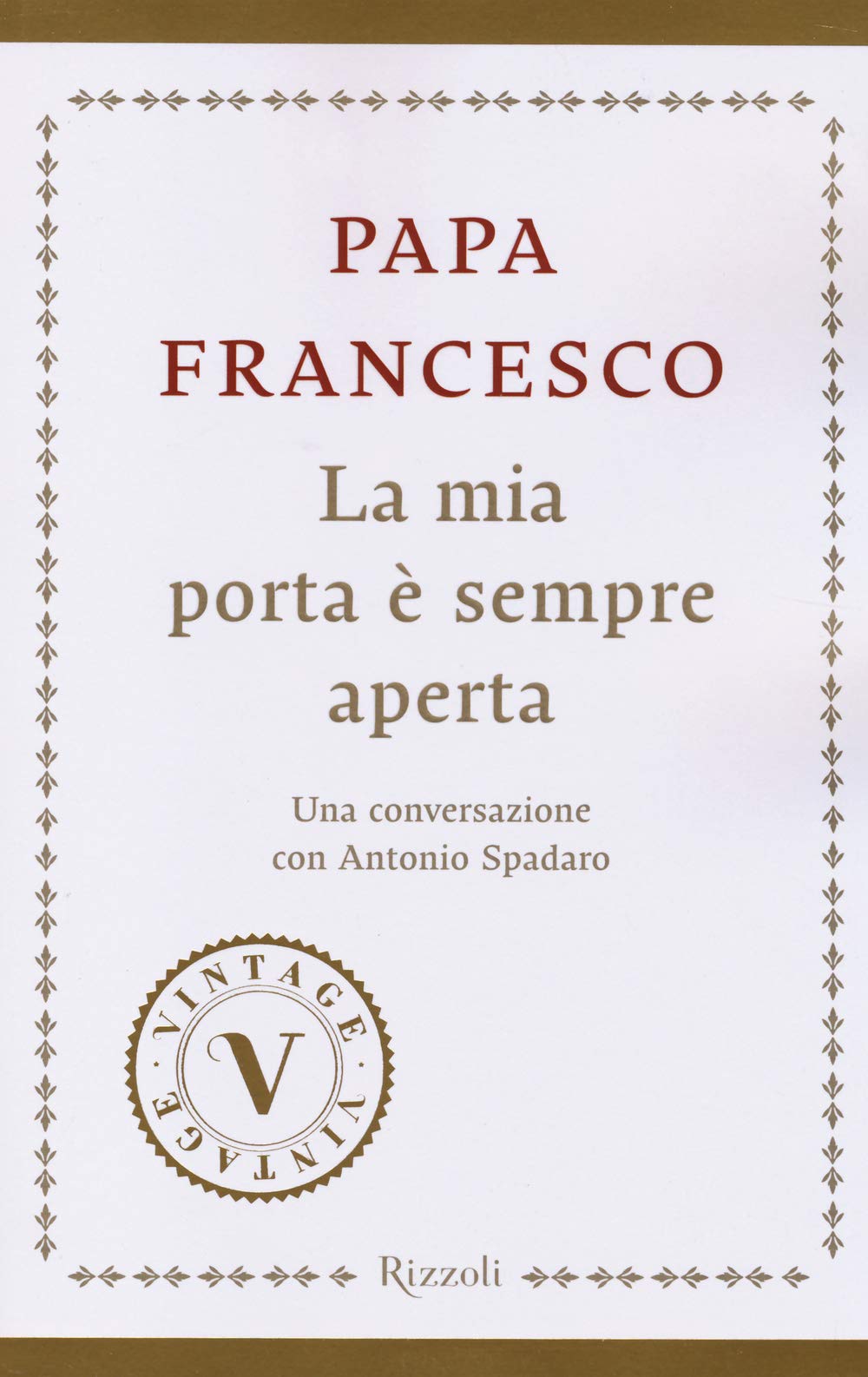 La mia porta è sempre aperta. Una conversazione con Antonio Spadaro book