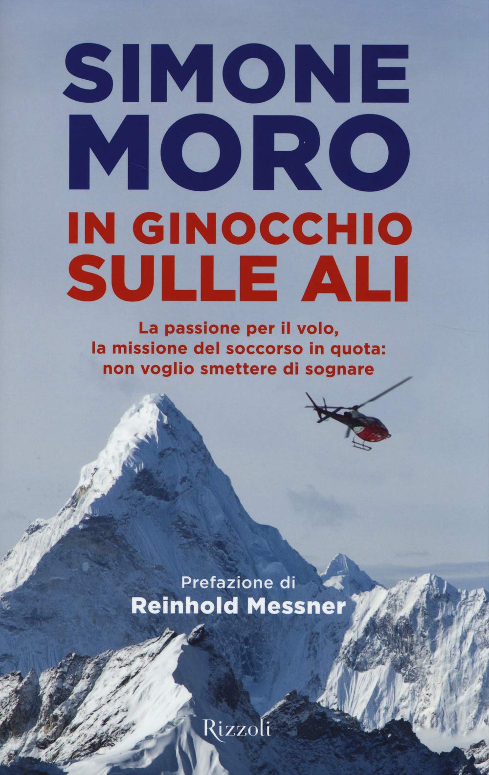 In ginocchio sulle ali. La passione per il volo, la missione di soccorso in quota: non voglio smettere di sognare Social Sciences