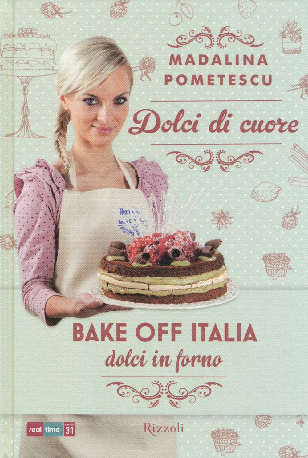 Dolci di cuore. Bake off Italia, dolci in forno Leisure, Home & Garden