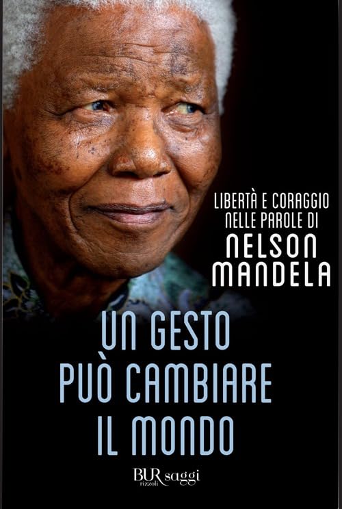 Un gesto può cambiare il mondo (BUR Saggi) Social Sciences