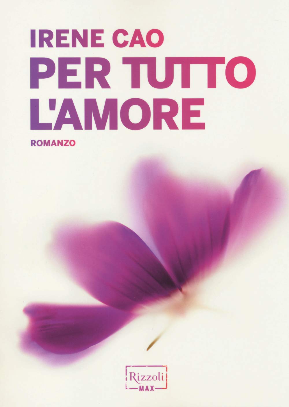 Per tutto l'amore (Rizzoli Max) Contemporary literature