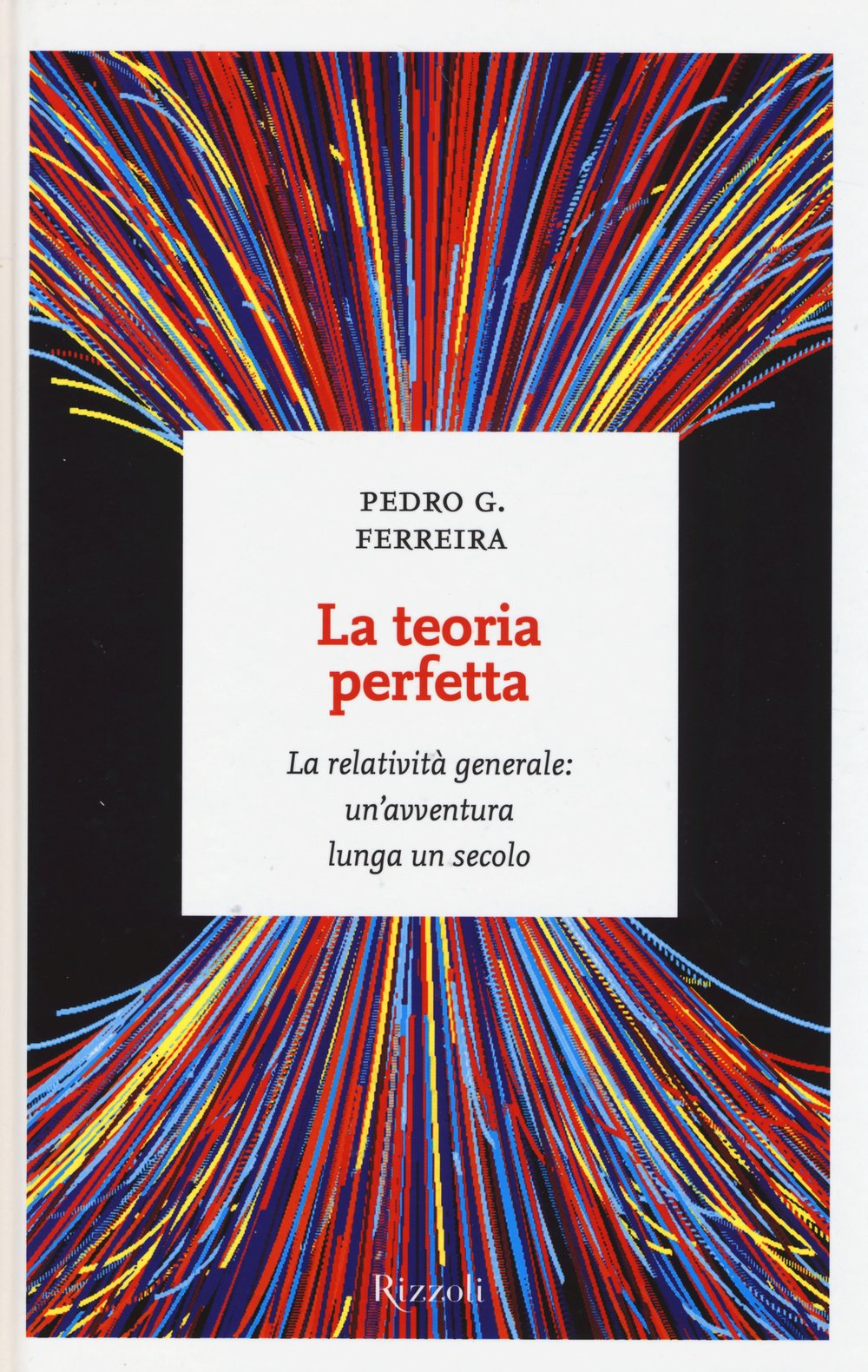 La teoria perfetta. La relatività generale: un'avventura lunga un secolo book