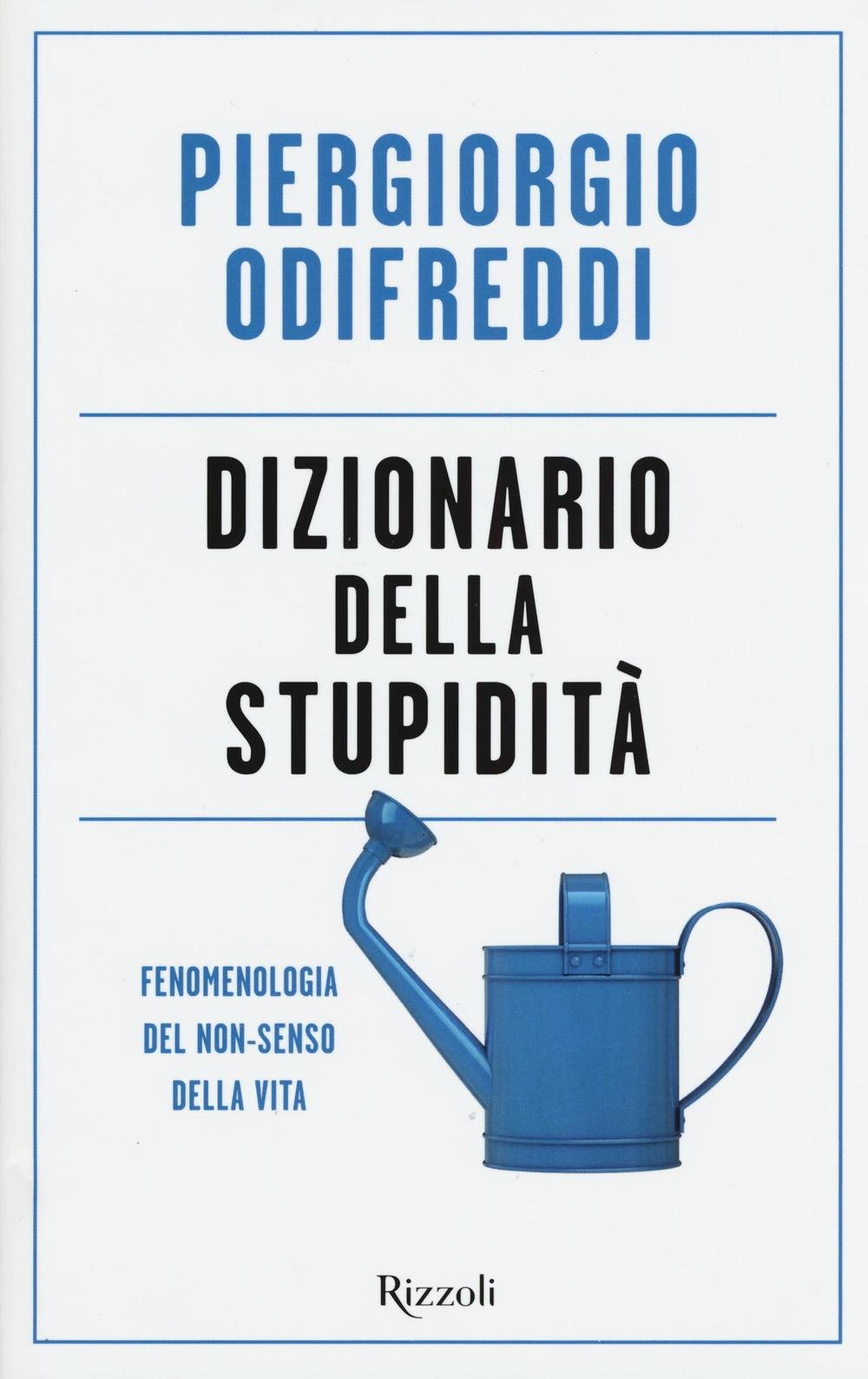 Dizionario della stupidità. Fenomenologia del non-senso della vita Books